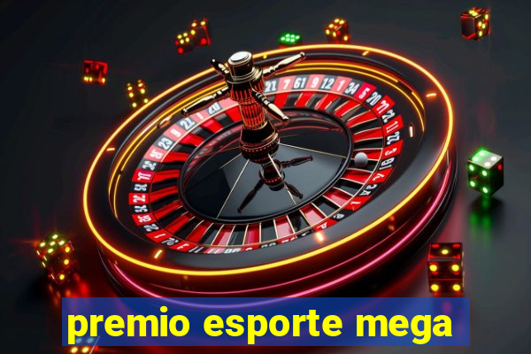 premio esporte mega